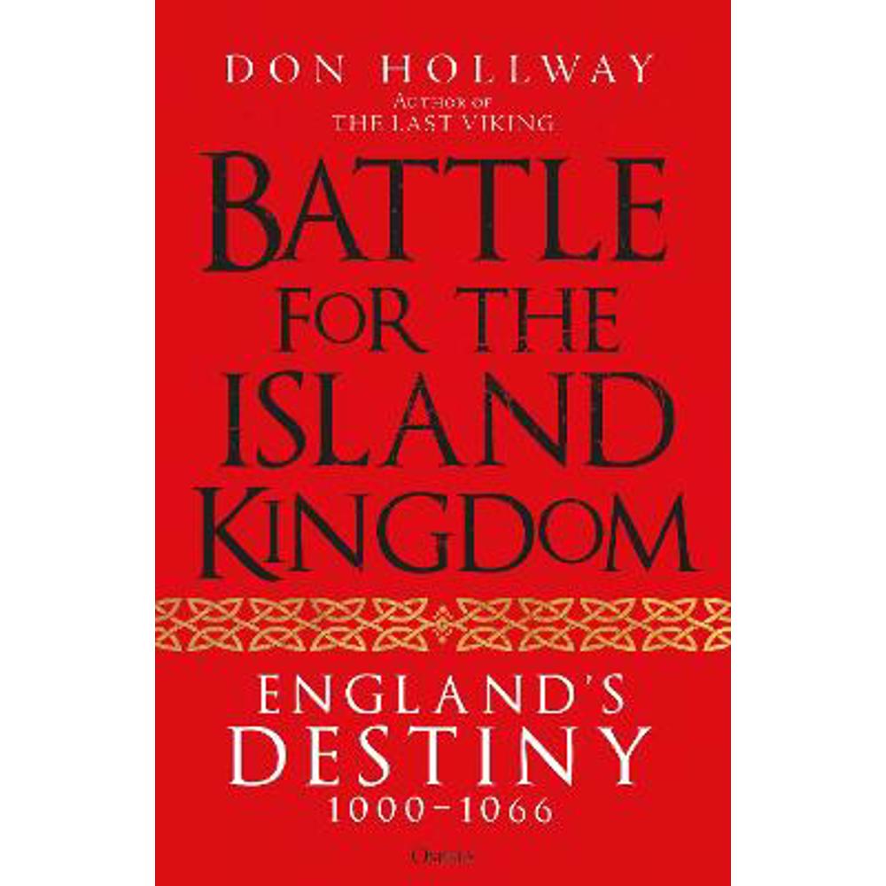 Battle for the Island Kingdom: England's Destiny 1000-1066 (Hardback) - Don Hollway